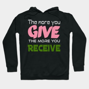 The more you give, the more you receive, Black Hoodie